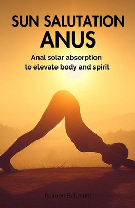 Sun salutation anus