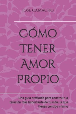 Cómo Tener Amor Propio