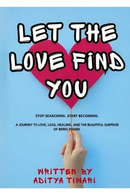 LET THE LOVE FOUND YOU