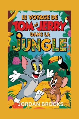 Le Voyage De Tom et Jerry Dans La Jungle