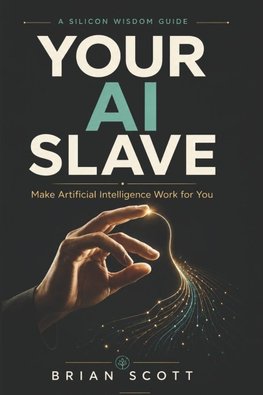 Your AI Slave