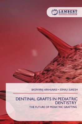 DENTINAL GRAFTS IN PEDIATRIC DENTISTRY