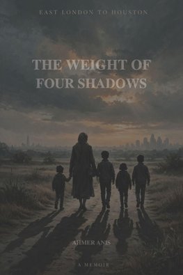 THE WEIGHT OF FOUR SHADOWS