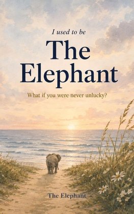 I Used to Be the Elephant