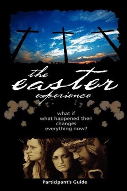 The Easter Experience Participant's Guide