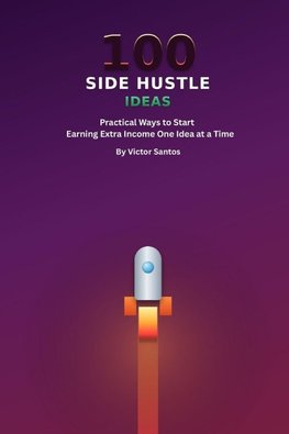 100 Side Hustle Ideas