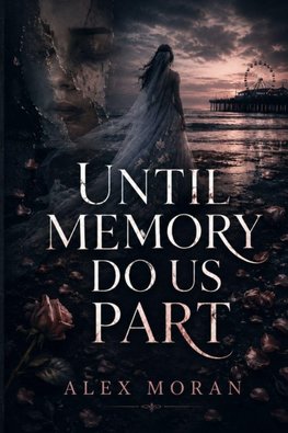 Until Memory Do Us Part