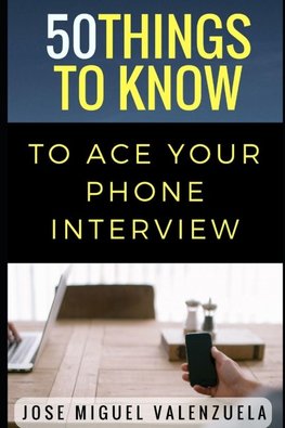 50 Things to Know to Ace Your Phone Interview