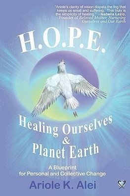 H.O.P.E. = Healing Ourselves and Planet Earth