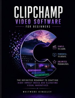 CLIPCHAMP VIDEO SOFTWARE FOR BEGINNERS