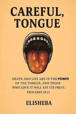 Careful, Tongue