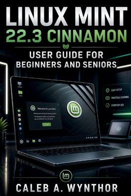 Linux Mint 22.3 Cinnamon User Guide for Beginners and Seniors