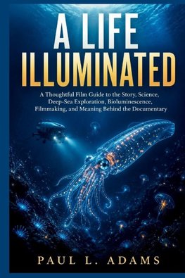 A LIFE ILLUMINATED