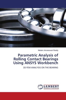 Parametric Analysis of Rolling Contact Bearings Using ANSYS Workbench