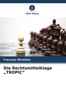 Die Rechtsmittelklage "TROPIC"