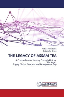 THE LEGACY OF ASSAM TEA