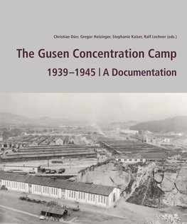 The Gusen Concentration Camp 1939¿¿-1945
