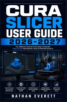 CURA SLICER USER GUIDE 2026-2027