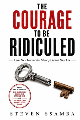 THE COURAGE TO BE RIDICULED
