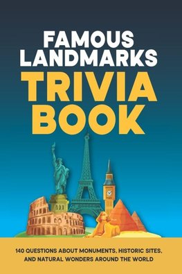 Famous Landmarks Trivia Book
