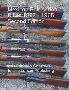 Mexican Bolt Action Rifles 1897- 1965