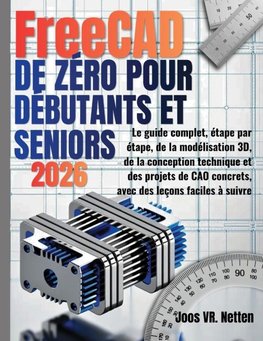 FreeCAD de zéro pour débutants et seniors