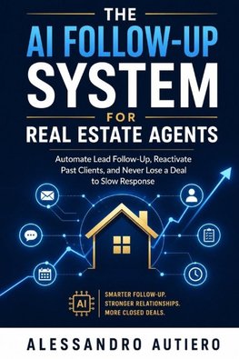 The AI Follow-Up System for Real Estate Agents