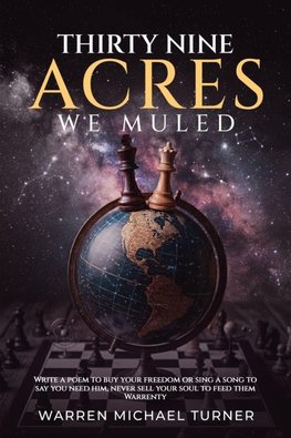 THIRTY NINE ACRES WE MULED