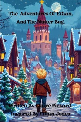 The adventures of Ethan, and the Nutter Bug.