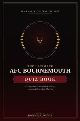 The Ultimate AFC Bournemouth Quiz Book