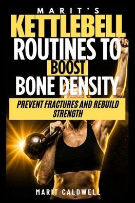 Marit's Kettlebell Routines to Boost Bone Density