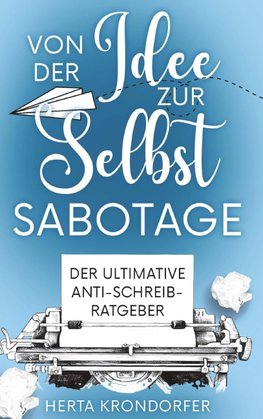 Von der Idee zur Selbstsabotage