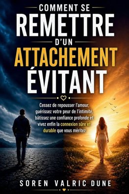 Comment se remettre d'un attachement évitant