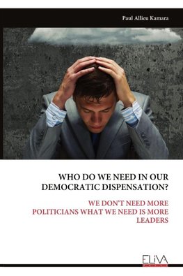 WHO DO WE NEED IN OUR DEMOCRATIC DISPENSATION?