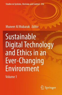 Sustainable Digital Technology and Ethics in an Ever-Changing Environment