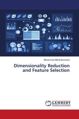 Dimensionality Reduction and Feature Selection