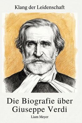 Die Biografie über Giuseppe Verdi