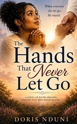 The Hands That Never Let Go