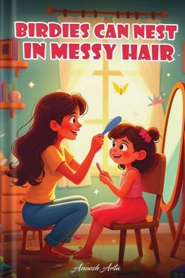 Birdies Can Nest in Messy Hair