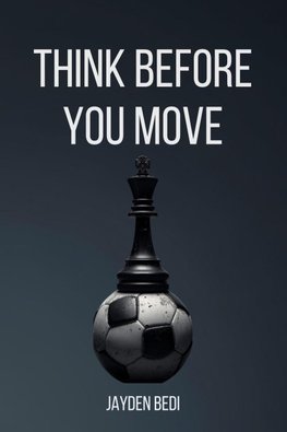 Think Before You Move
