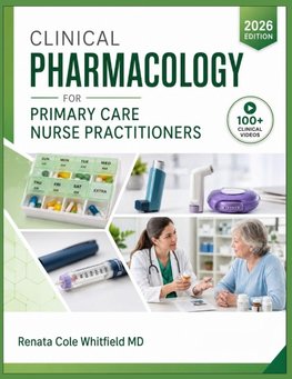 CLINICAL PHARMACOLOGY FOR PRIMARY CARE NURSE PRACTITIONERS