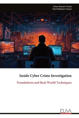 Inside Cyber Crime Investigation
