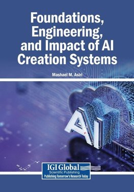Foundations, Engineering, and Impact of AI Creation Systems