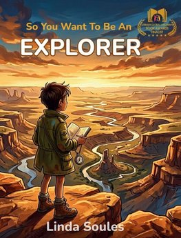 So You Want To Be An Explorer
