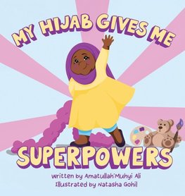 My Hijab Gives Me Superpowers