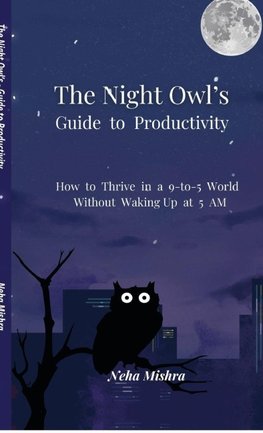 The Night Owl's Guide to Productivity