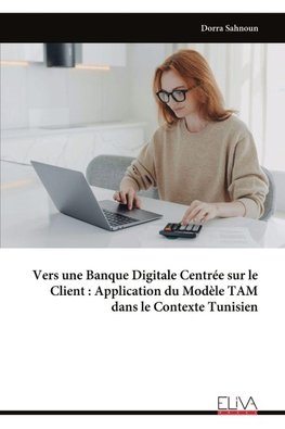 Vers une Banque Digitale Centrée sur le Client