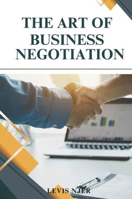 The Art of Business Negotiation