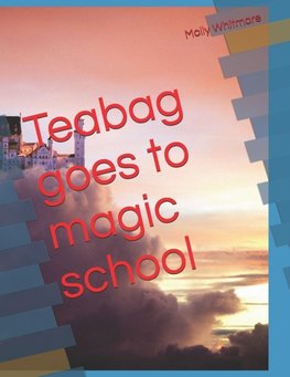 Teabag goes to magic school