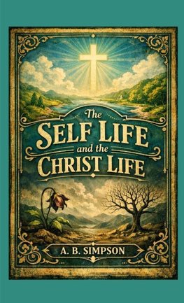 THE SELF LIFE & THE CHRIST LIFE